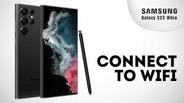 How to Connect to WiFi & Browse the Internet on Samsung S22 Ultra