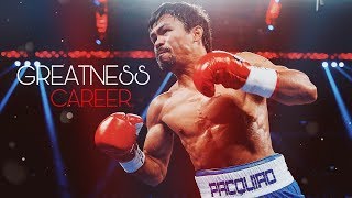 MANNY PACQUIAO - GREATEST CAREER