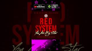 Red System - You Are My Star