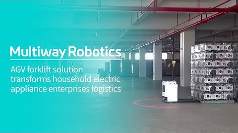 Multiway Robotics AGV Pallet Truck WeFront X20 for Appliance Industry