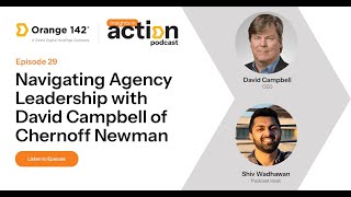 Insights in Action Episode 29: Navigating Agency Leadership with David Campbell of Chernoff Newman
