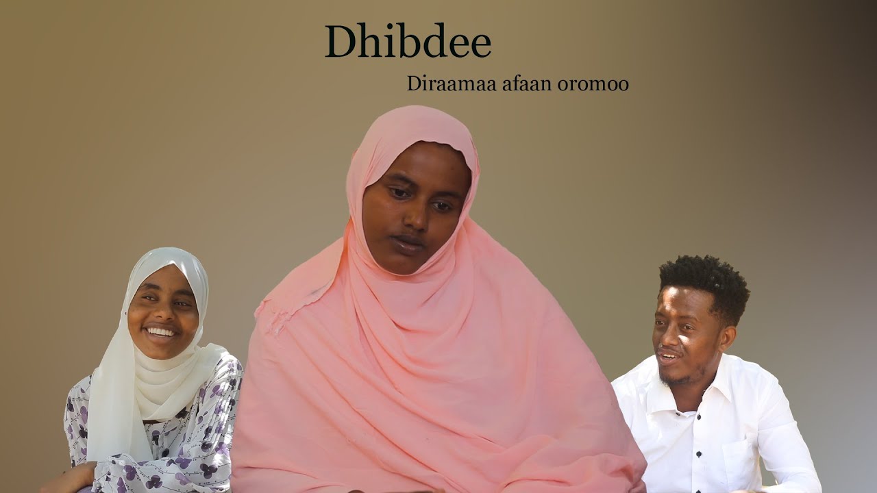 Dhibdee - diraamaa afaan oromoo