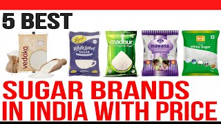 Top 5 Best Sugar Brands in India with Price | Best Sugar in India