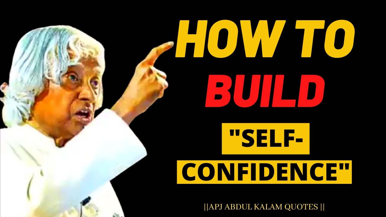How to build Self Confidence || APJ Abdul kalam Motivational ...