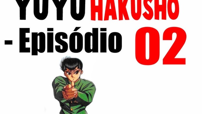 Yu Yu Hakusho EP 1 Dublado -Parte 2