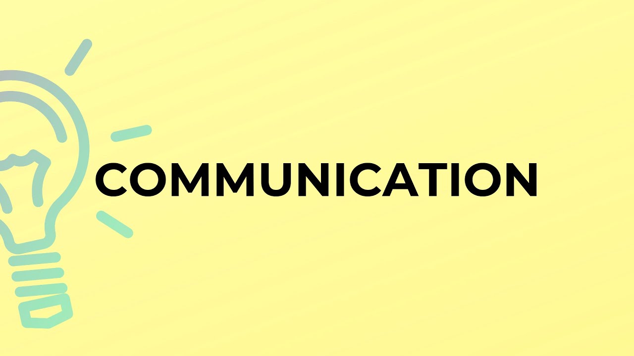 What is the meaning of the word COMMUNICATION?