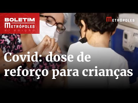 Covid: Saúde indica vacina de reforço para crianças a partir de 5 anos | Boletim Metrópoles 2º