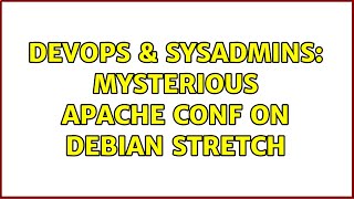 Famous DevOps & SysAdmins: mysterious apache conf on debian stretch Net Worth