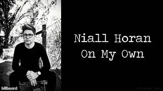 Video thumbnail of "Niall Horan - On My Own (Lyrics) (Studio Version)"