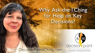 Why Ask the I Ching for Help on Key Decisions? Wealth