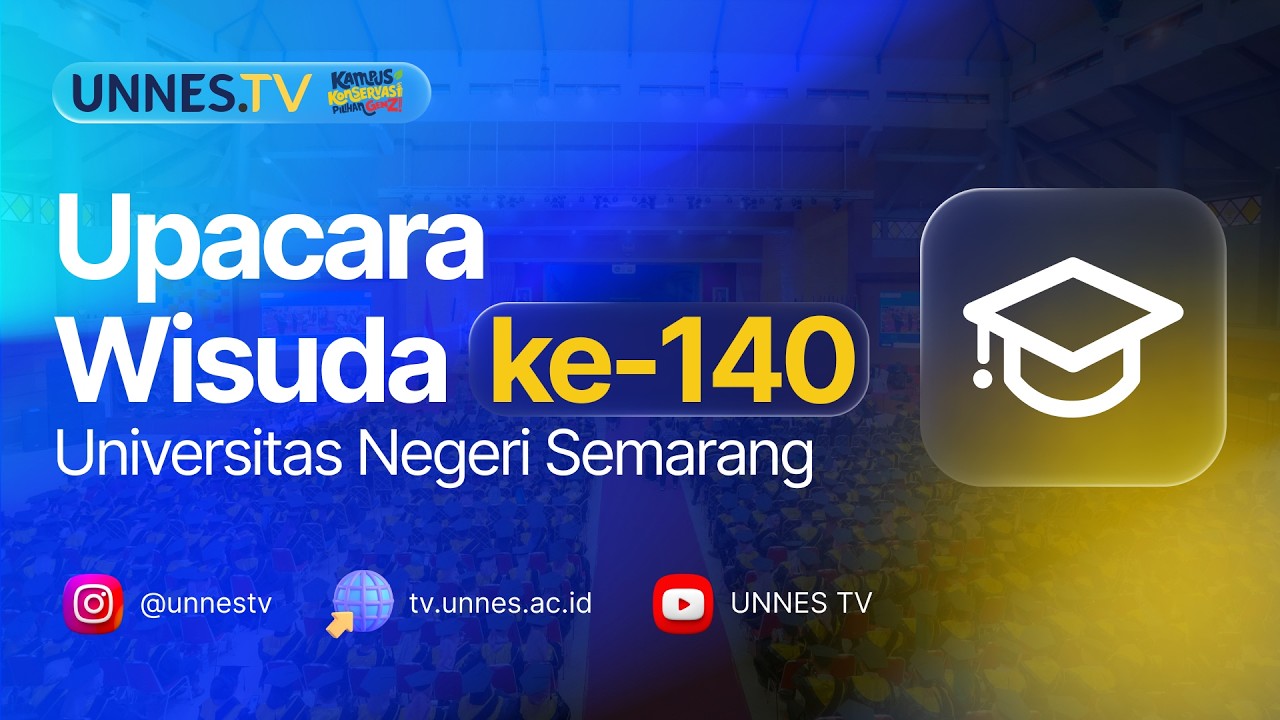 🔴 [ LIVE ] Upacara Wisuda ke-140 Universitas Negeri Semarang (UNNES), Sabtu 18 Juli 2026