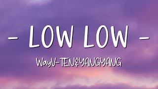 Low Low - WayV TEN&YANGYANG - Lirik Lagu (Lyrics) Video Lirik Garage Lyrics. Tranding Youtube