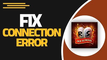 How To Fix Old School RuneScape App Connection Error | Step By Step