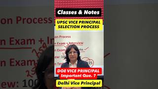 Upsc Vice Principal Selection Process :- Delhi (DOE) Vice principal Selection Process :- Classes