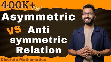 Asymmetric vs Antisymmetric Relation with examples