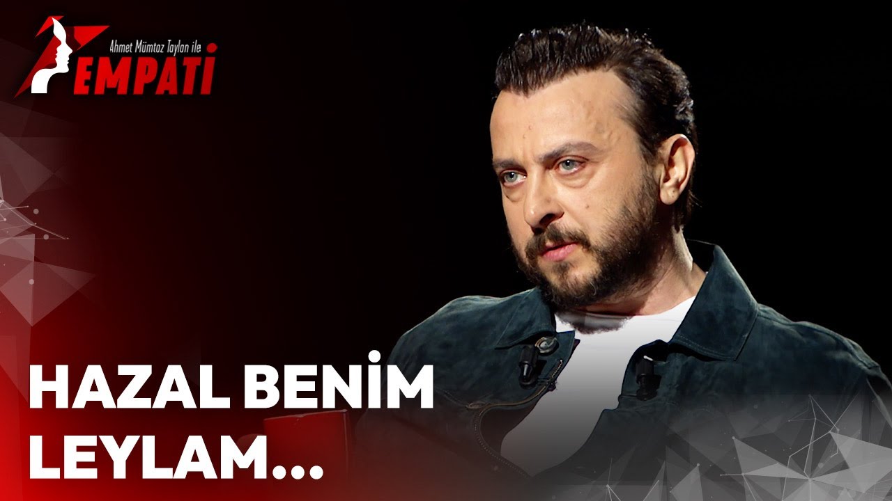 Hazal Benim Leylam... | Ahmet Mümtaz Taylan ile Empati #AliAtay