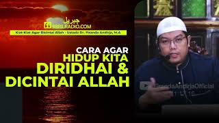Download Lagu Cara Agar Hidup Kita Diridhai dan Dicintai Allah - Ustadz Firanda Andirja MP3