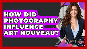 How Did Photography Influence Art Nouveau? - Graphic Design Nerd