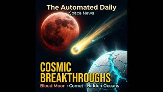 Blood moon eclipse spectacular display &amp; Interstellar comet observed by JUICE - Space News (Mar 3...