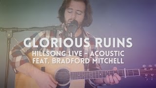 Glorious Ruins - Hillsong Live - Chord video acoustic feat. Bradford Mitchell chords