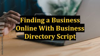 Finding a Business Online With Business Directory Script