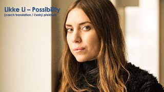 Likke Li – Possibility (Lyrics / CZ překlad)