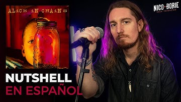 ¿Cómo sonaría ALICE IN CHAINS - NUTSHELL en Español?