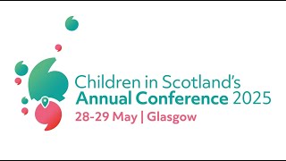 A look ahead to Children in Scotland's Annual Conference 2025