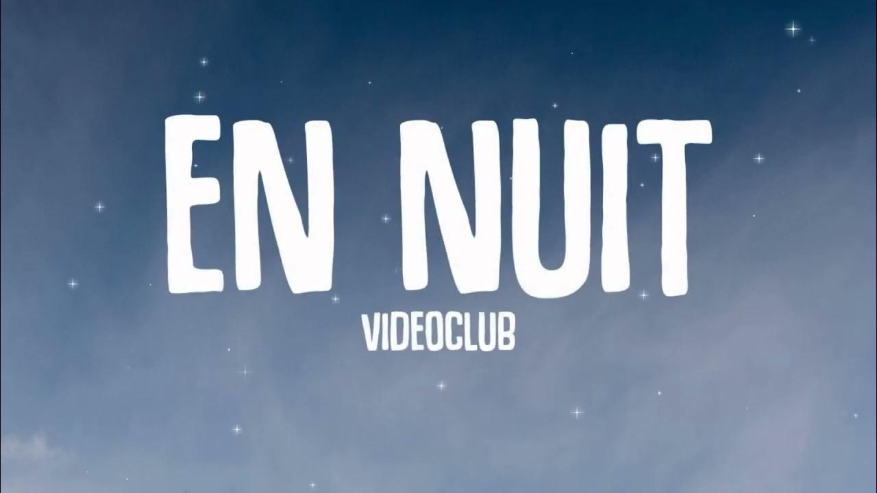 VIDEOCLUB – En nuit (Lyrics) VIDEOCLUB – En nuit (Lyrics)