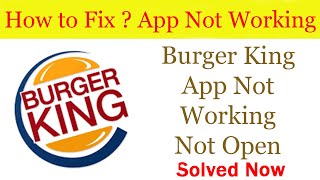 Fix "Burger King" App Not Working / App Not Opening Problem Solved Android & Ios | AllTechapple screenshot 2