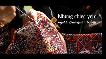 Người Dao Quần Trắng Tạo Ra Chiếc Áo Yếm Với Nhiều Hoa Văn Đẹp Như Thế Nào ?