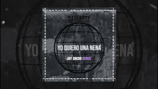 Daveartt - Yo Quiero Una Nena (Jay Ancor Remix)