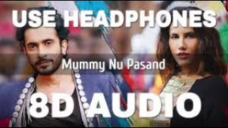 8D AUDIO MUMMY NU PASAND  Jai Mummy Di l Sunny S, Sonnalli S l'Jaani, Sunanda S, Tanishk B, Sukh E