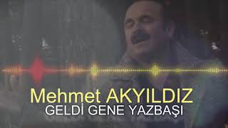 Mehmet AKYILDIZ - GELDİ GENE YAZBAŞI (RESMİ HESAP)
