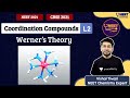 Average to Toppers: Coordination Compounds L-2 | Werner's Theory | Vishal Tiwari