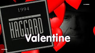 Video thumbnail of "Merle Haggard - Valentine (1994)"