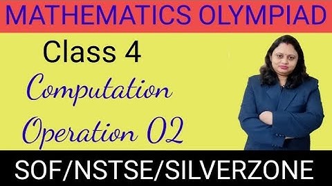 Mathematics Olympiad | Class 4 | Computation operation 02