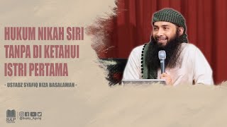 HUKUM NIKAH SIRI TANPA DI KETAHUI ISTRI PERTAMA | USTADZ SYAFIQ RIZA BASALAMAH