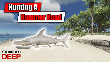 Stranded Deep - Hunting a Hammer Head Shark