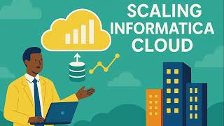 Scaling Informatica Cloud: Is Your Team Ready for Enterprise Demands?