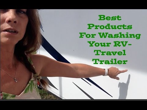 Best Products for RV ~ Washing A Travel Trailer & Using a Marine Product