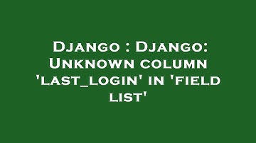 Django : Django: Unknown column 