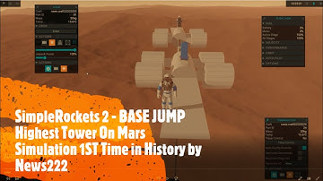 SimpleRockets 2 - BASE JUMP Highest Tower On Mars Simulation 1ST Time in History by News222