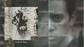 Linkin Park - Runaway (Acapella)