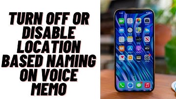 Turn off or Disable Location Based Naming on Voice Memo | iPhone or iPad