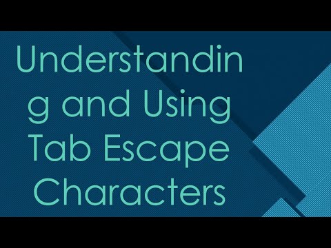 Understanding and Using Tab Escape Characters