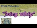 Trick Tutorial ep 1  --Juicy Whip-- (Fpv freestyle)