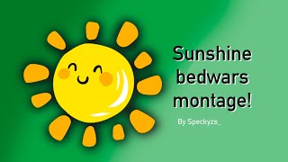 Sunshine- A bedwars montage