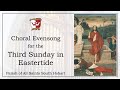 Choral evensong for the third sunday in eastertide