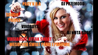 VIXSIARSKI ATTAK ŚWIĄT #VIXA# SROGI#DJPRZEMOOO#VIXSOBOYS#DJ NUTA#PACY#ATTAK#ŚWIĘTA